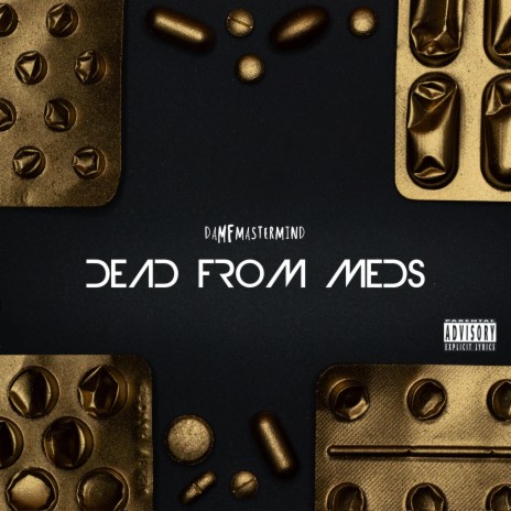 Dead From Meds | Boomplay Music