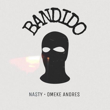 Bandido ft. Nasty | Boomplay Music