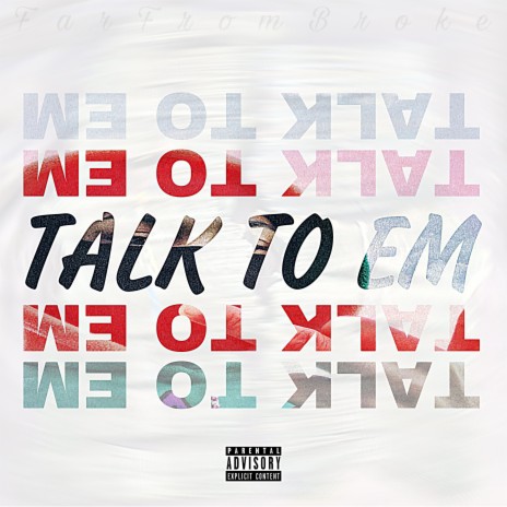 Talk To Em | Boomplay Music