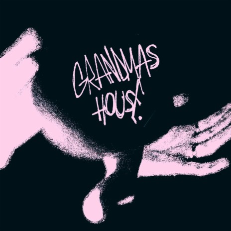 GRANDMAS HOUSE. | Boomplay Music