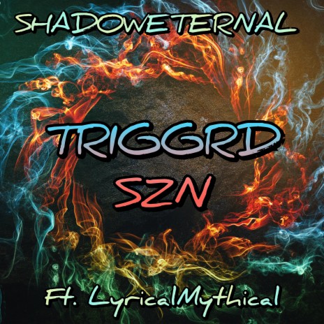 TRIGGRD SZN ft. LyricalMythical