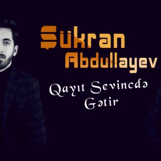 Qayit Sevince Getir