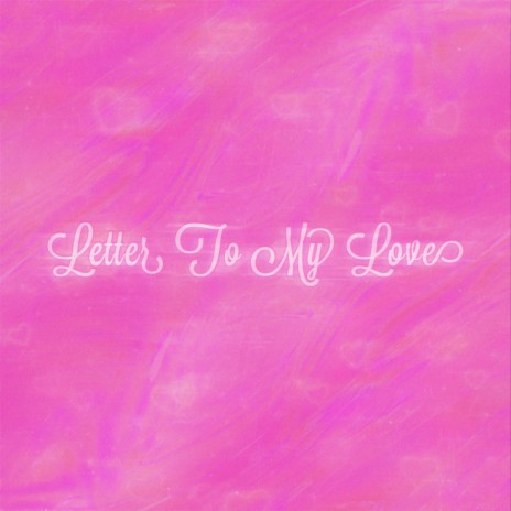 Letter To My Love