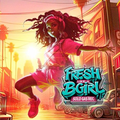 Fresh Like A Bgirl | Boomplay Music