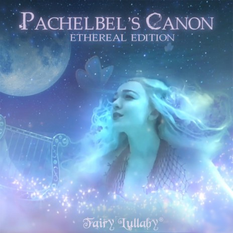 Pachelbel's Canon: Ethereal Edition ft. ETHEREAL | Boomplay Music