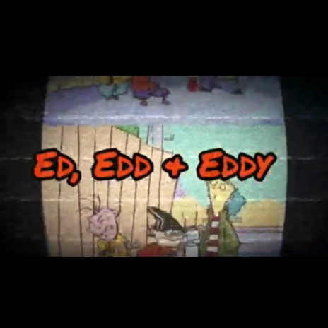 Ed, Edd & Eddy | Boomplay Music