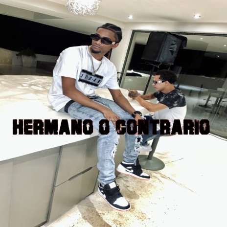 HERMANO O CONTRARIO | Boomplay Music