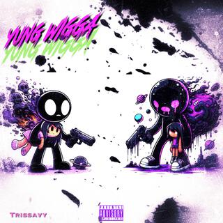 Yung Wigga lyrics | Boomplay Music