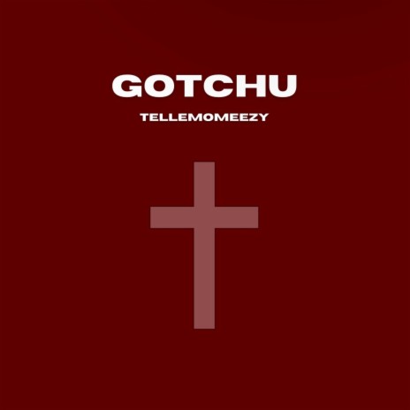 Gotchu | Boomplay Music