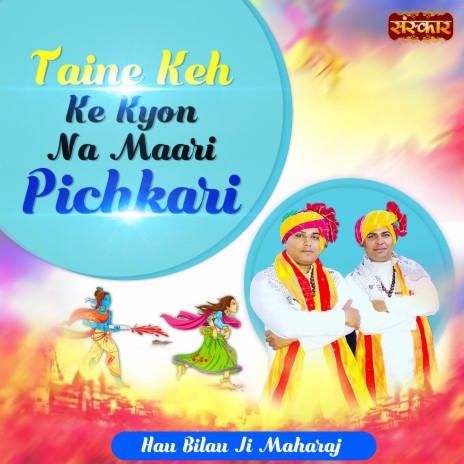 Taine Keh Ke Kyon Na Maari Pichkari | Boomplay Music