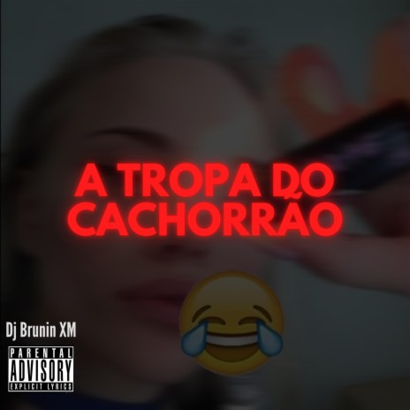 MTG A Tropa do Cachorrão | Boomplay Music