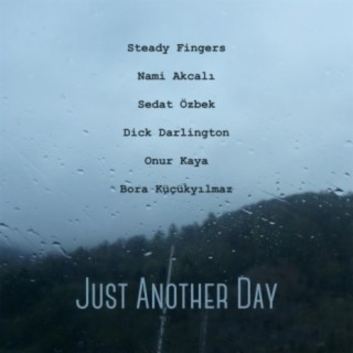 Just Another Day (feat. Nami Akcalı, Sedat Özbek, Dick Darlington, Onur Kaya & Bora Küçükyılmaz)