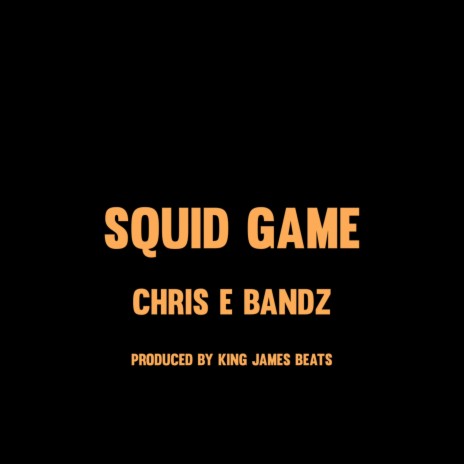 Squid Game ft. Chris E Bandz