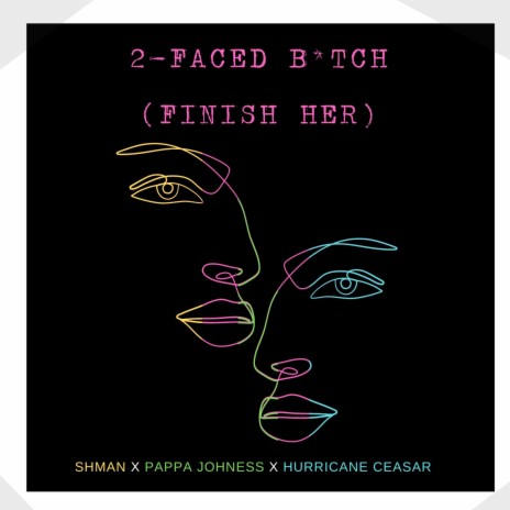 2 Faced Bitch (FINISH HER) ft. Shman & Hurricane Ceasar