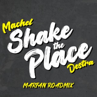 Shake The Place (Marfan Roadmix)
