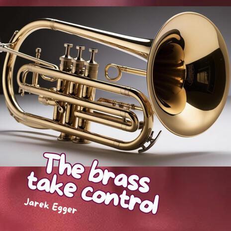 The brass take control | Boomplay Music