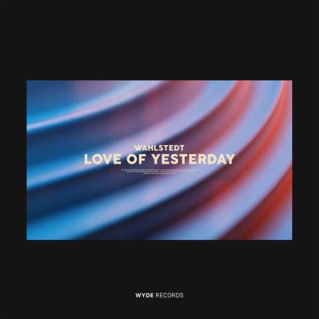 Love Of Yesterday | Boomplay Music