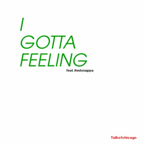 I Gotta Feeling ft. Redsnappa | Boomplay Music