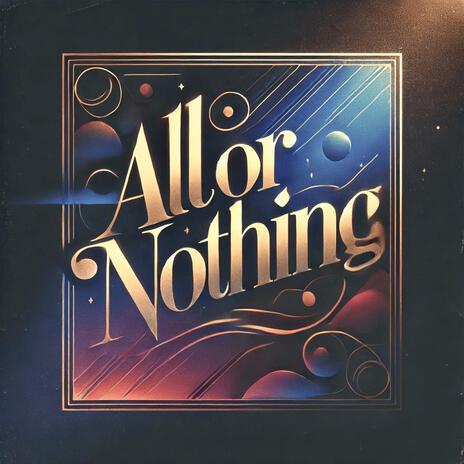 All or Nothing | Boomplay Music