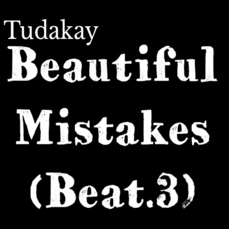Beautiful Mistakes (Beat.3)