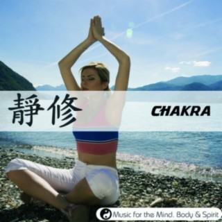 Chakra - Music For The Mind, Body & Spirit!