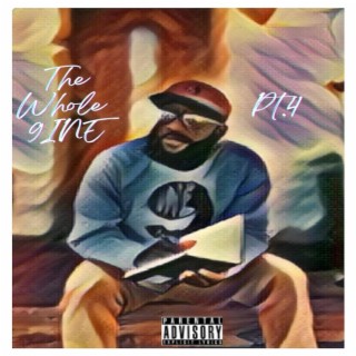 The Whole 9INE Pt. 4