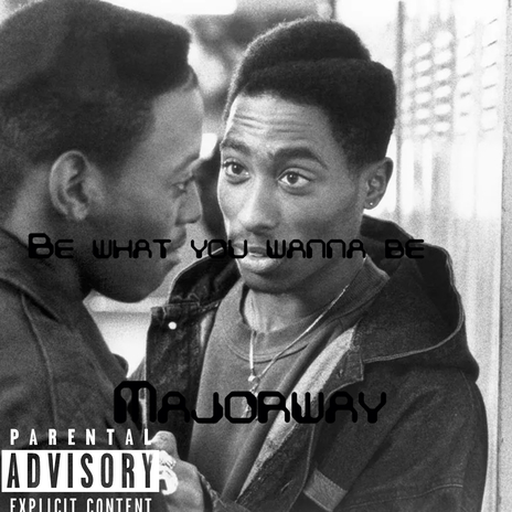 Be What You Wanna Be | Boomplay Music