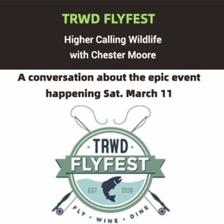 TRWD Flyfest:Getting Back to the River
