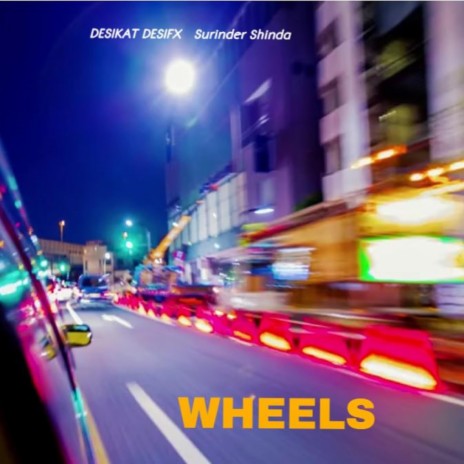 Wheels ft. Desifx & Surinder Shinda | Boomplay Music