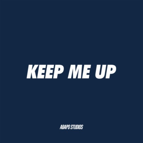 Keep Me Up | Boomplay Music