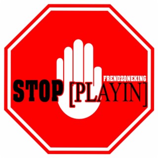 Stop Playin