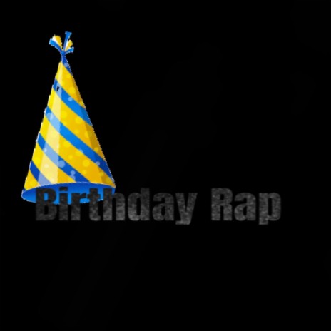 Birthday Rap | Boomplay Music