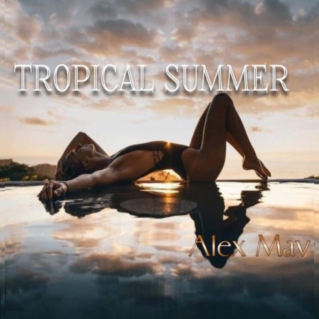 Tropical Summer | Boomplay Music