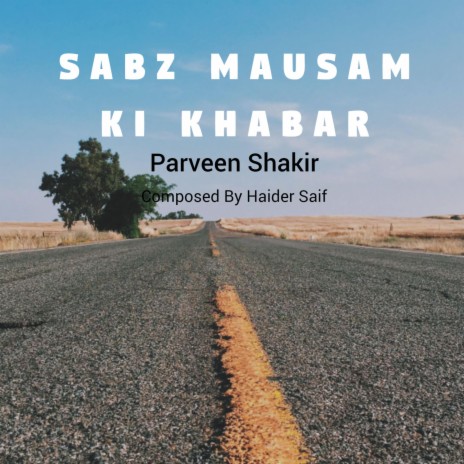 Sabz Mausam Ki Khabar (Parveen Shakir)