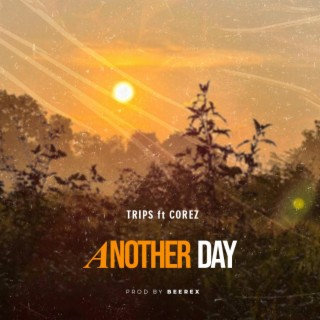 Another Day ft. Corez lyrics | Boomplay Music