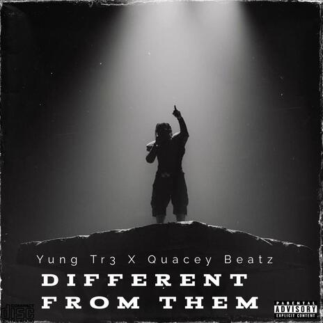 DIFFERENT FROM THEM ft. Yung Tr3 | Boomplay Music