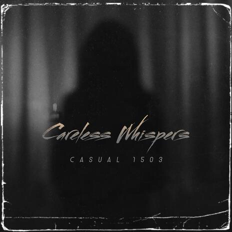 Careless Whispers | Boomplay Music