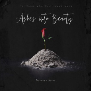 Ashes into Beauty