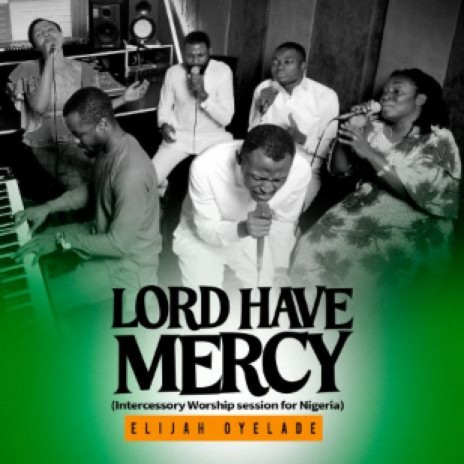 Lord Have Mercy (Intercessory Worship Session for Nigeria) | Boomplay Music