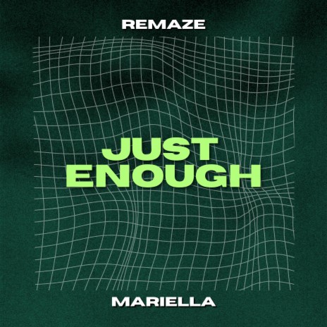 Just Enough ft. Mariella
