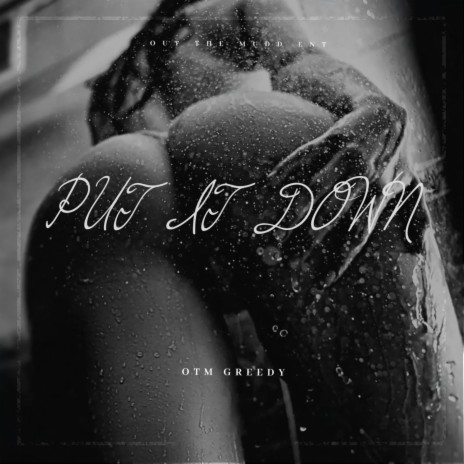 PUT IT DOWN | Boomplay Music