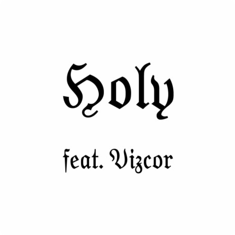 Holy (feat. Vizcor) | Boomplay Music