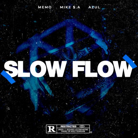 SLOW FLOW ft. Azul & MIKE $.A