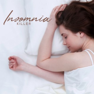 Insomnia Killer: Soft Music for Immediate Falling Asleep, Deep Night Rest, Sleeping Frequencies