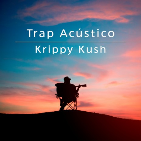 Krippy Kush (Acoustic Version) | Boomplay Music