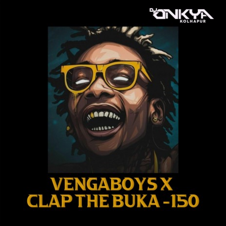 VENGABOYS X CLAP THE BUKA