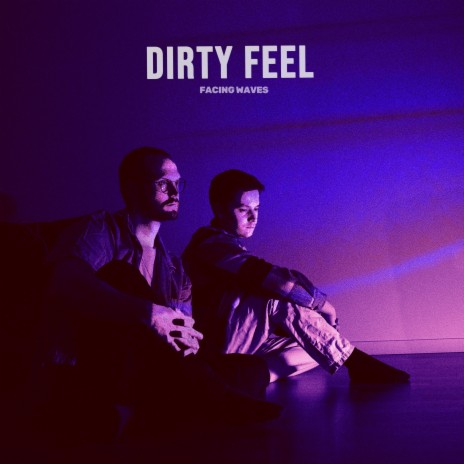 Dirty Feel | Boomplay Music