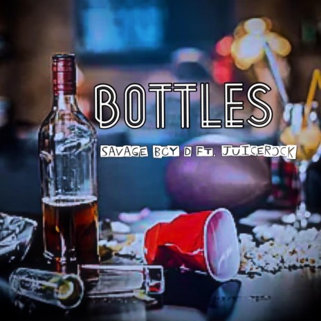Bottles ft. Juicerock | Boomplay Music