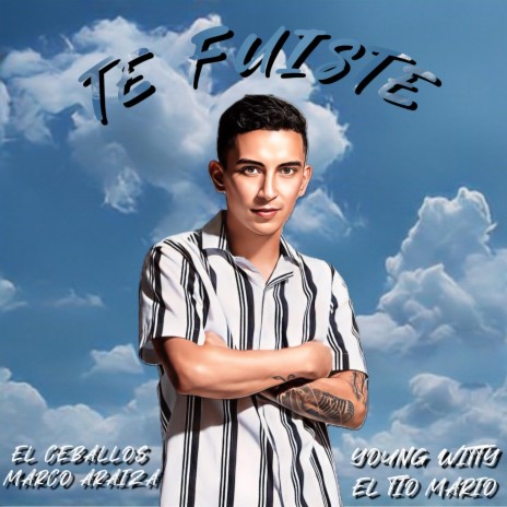 Te Fuiste ft. El Ceballos, Marco Araiza & El Tío Mario | Boomplay Music