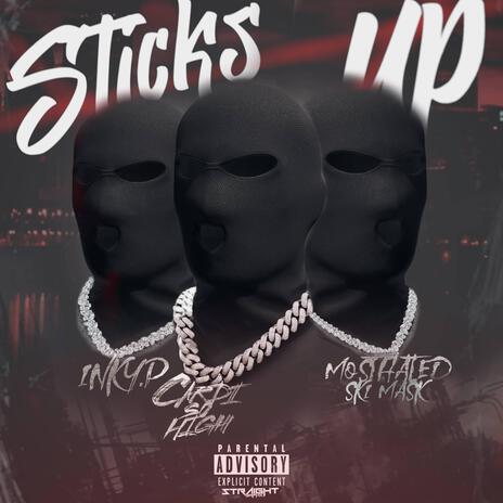 Sticks up ft. CardiSoHigh & Mosthated Ski | Boomplay Music